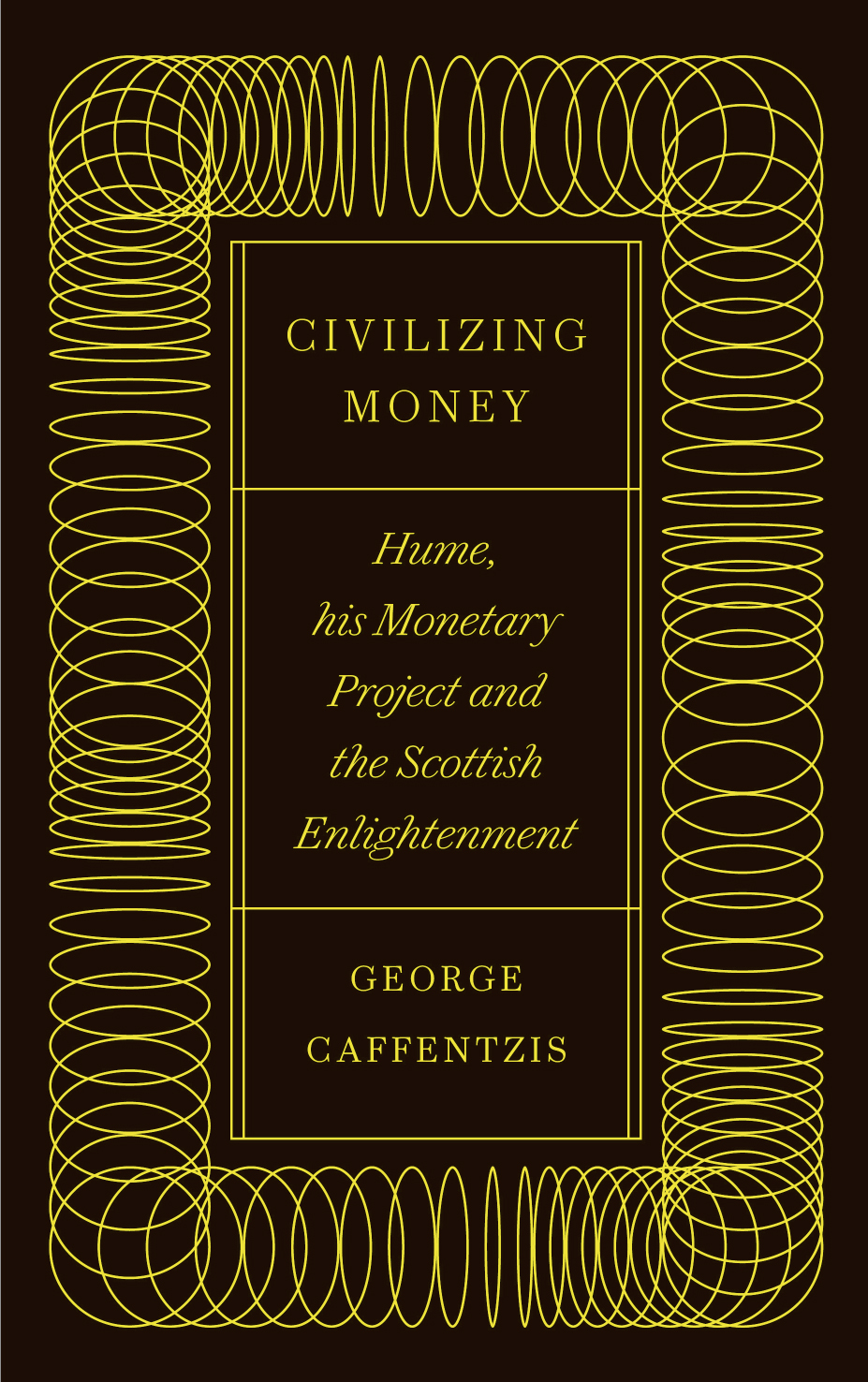 Civilizing Money: Hume, his Monetary Project, and the Scottish Enlightenment (Hardcover)