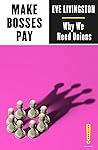Make Bosses Pay by Eve Livingston