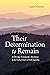 Their Determination to Rema...