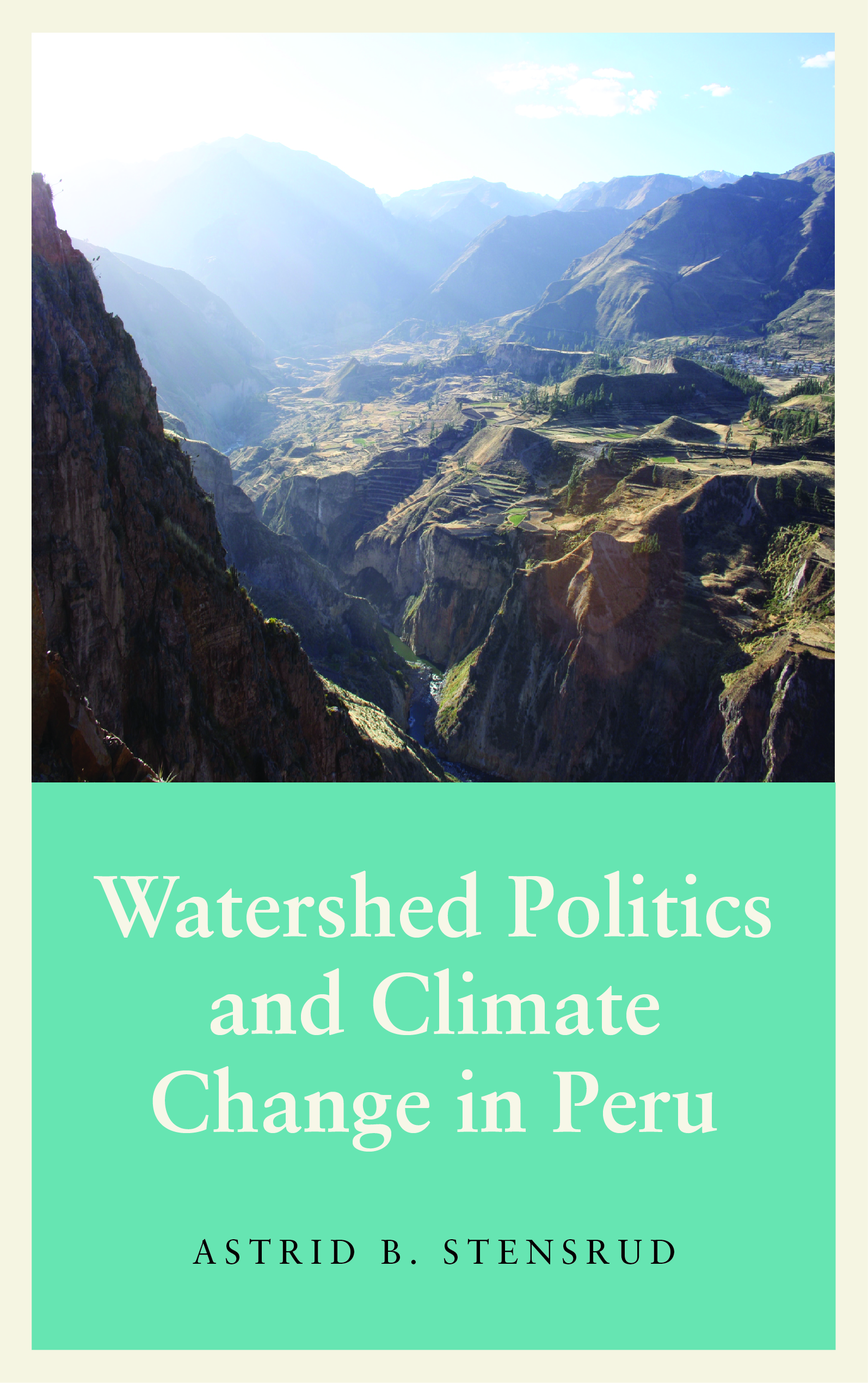 Watershed Politics and Climate Change in Peru (Anthropology, Culture and Society)