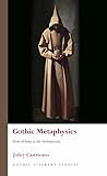Gothic Metaphysics: From Alchemy to the Anthropocene (Gothic Literary Studies)