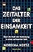 Das Zeitalter der Einsamkeit