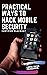 Practical ways to hack mobile security by Abhishek karmakar