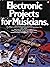Electronic Projects for Mus...