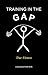 Training in the Gap