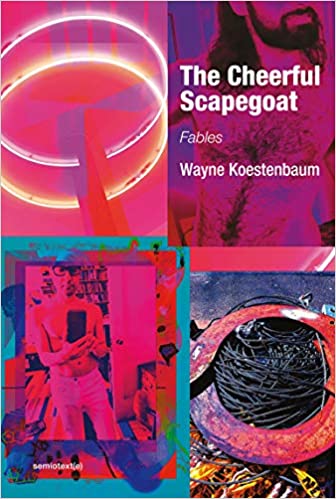 The Cheerful Scapegoat: Fables (Semiotext(e) / Native Agents)