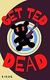 Get Ted Dead