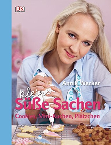 Kleine süße Sachen: Cookies, Mini-Kuchen, Plätzchen (Hardcover)