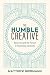 The Humble Creative: Moral ...