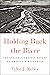 Holding Back the River: The...