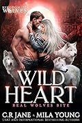 Wild Heart (Real Wolves Bite, #2; Kingdom of Wolves, #9) 