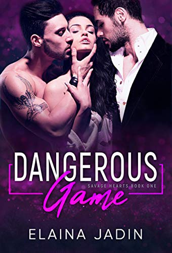 Dangerous Game (Savage Hearts, #1)