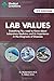 Lab Values: Everything You Need to Know about Laboratory Medicine and its Importance in the Diagnosis of Diseases: Second Edition