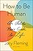 How to Be Human: An Autisti...