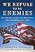 We Refuse to Be Enemies: Ho...