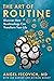 Art of Routine: Discover How Routineology Can Transform Your Life