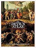 The Devil's Atlas: An Explorer's Guide to Heavens, Hells and Afterworlds