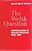 The Welsh Question