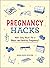 Pregnancy Hacks: 350+ Easy ...