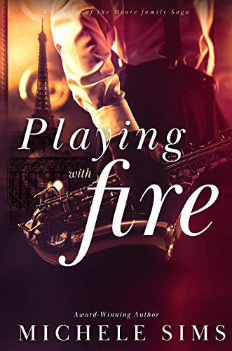 Act II. Playing with Fire (Moore Family Saga, #2)