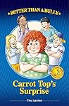 Carrot Top's Surprise by Tina  Levine