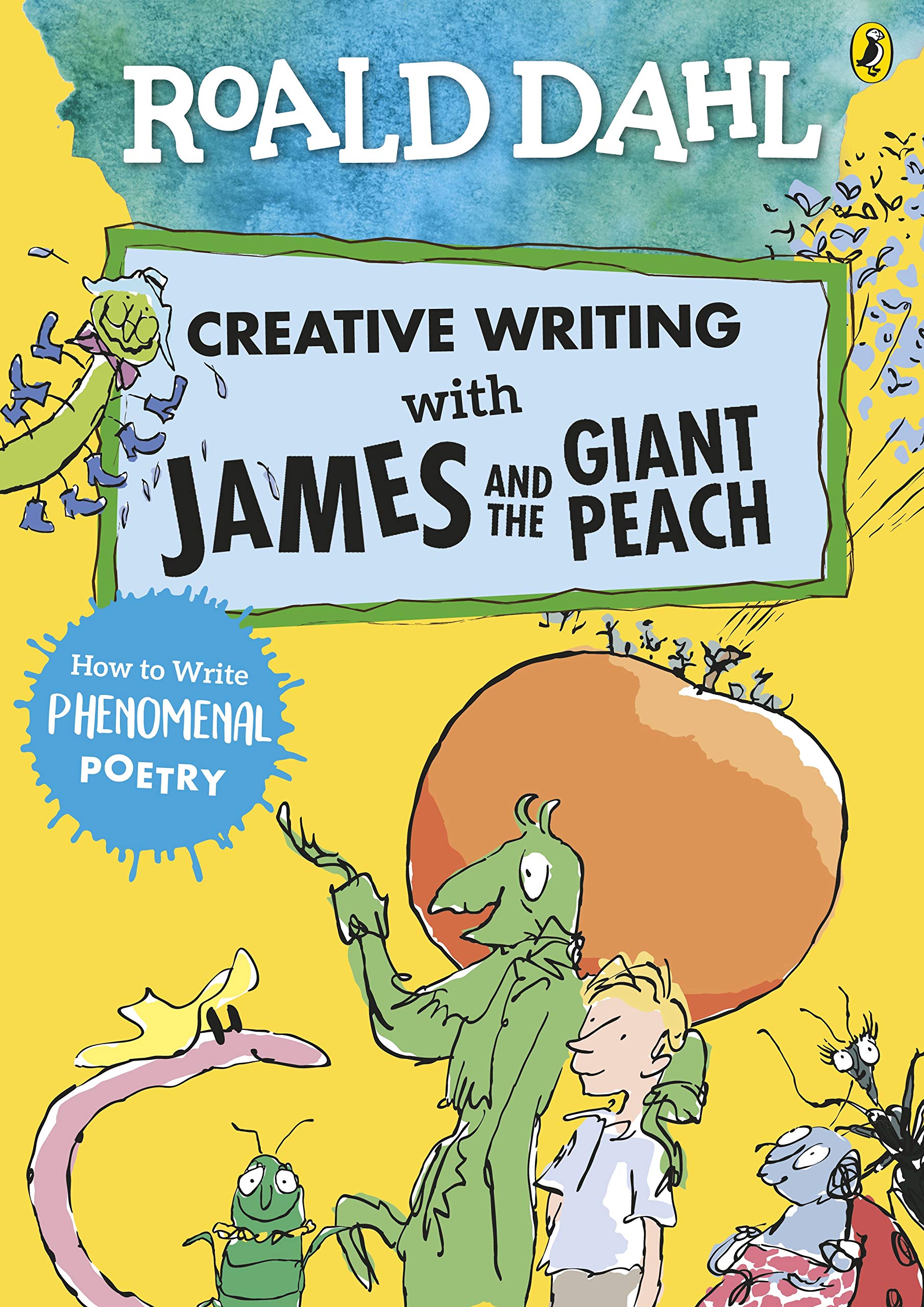 Roald Dahl Creative Writing with James and the Giant Peach: How to Write Phenomenal Poetry (Paperback)