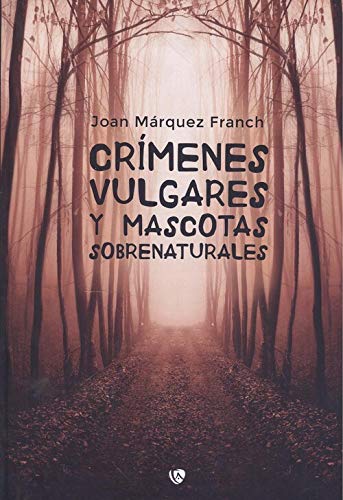 Crímenes vulgares y mascotas sobrenaturales (Hardcover)