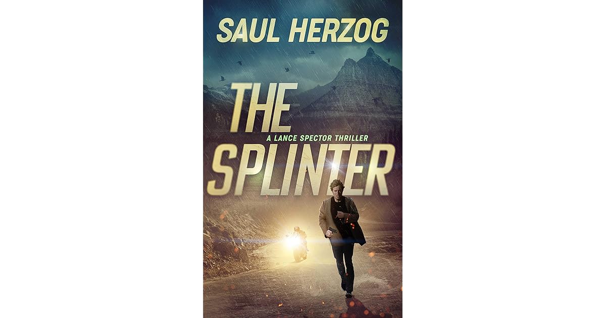 The Splinter (Lance Spector, #5) by Saul Herzog