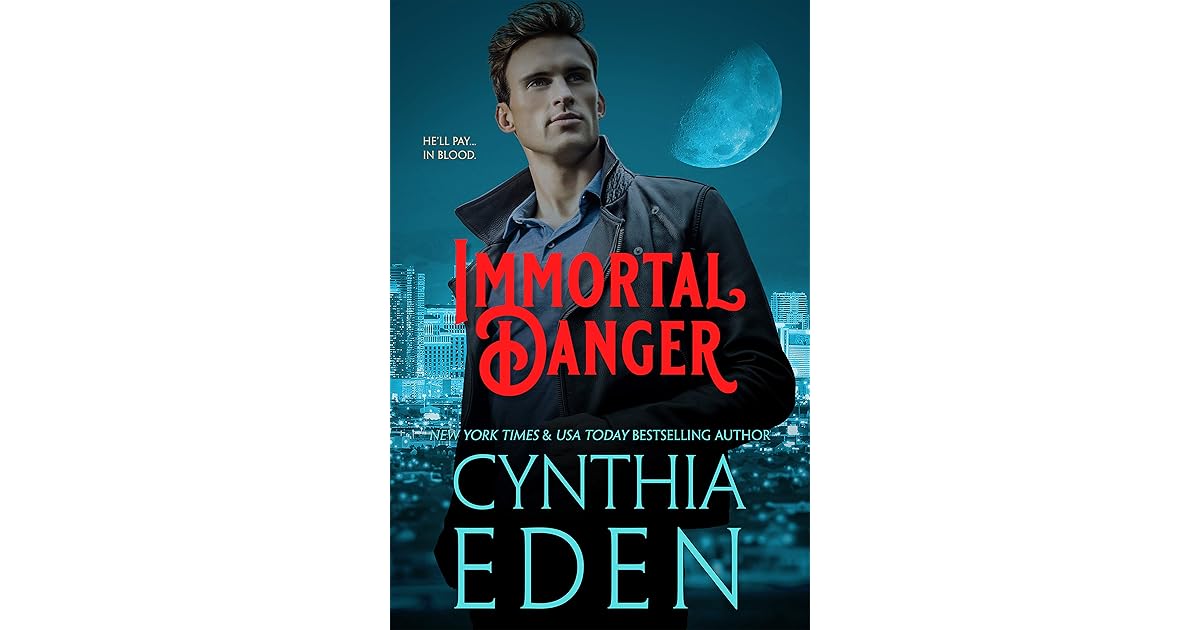 Immortal Danger By Cynthia Eden