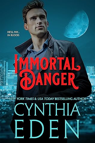 Immortal Danger By Cynthia Eden
