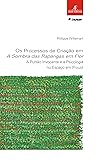 Os Processos de Criação em À Sombra das Raparigas em Flor: A Pulsão Invocante e a Psicologia no Espaço em Proust