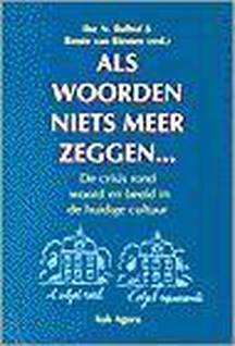 Als Woorden Niets Meer Zeggen: de Crisis Rond Woord En Beeld in de Huidige Cultuur