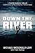 Down the River