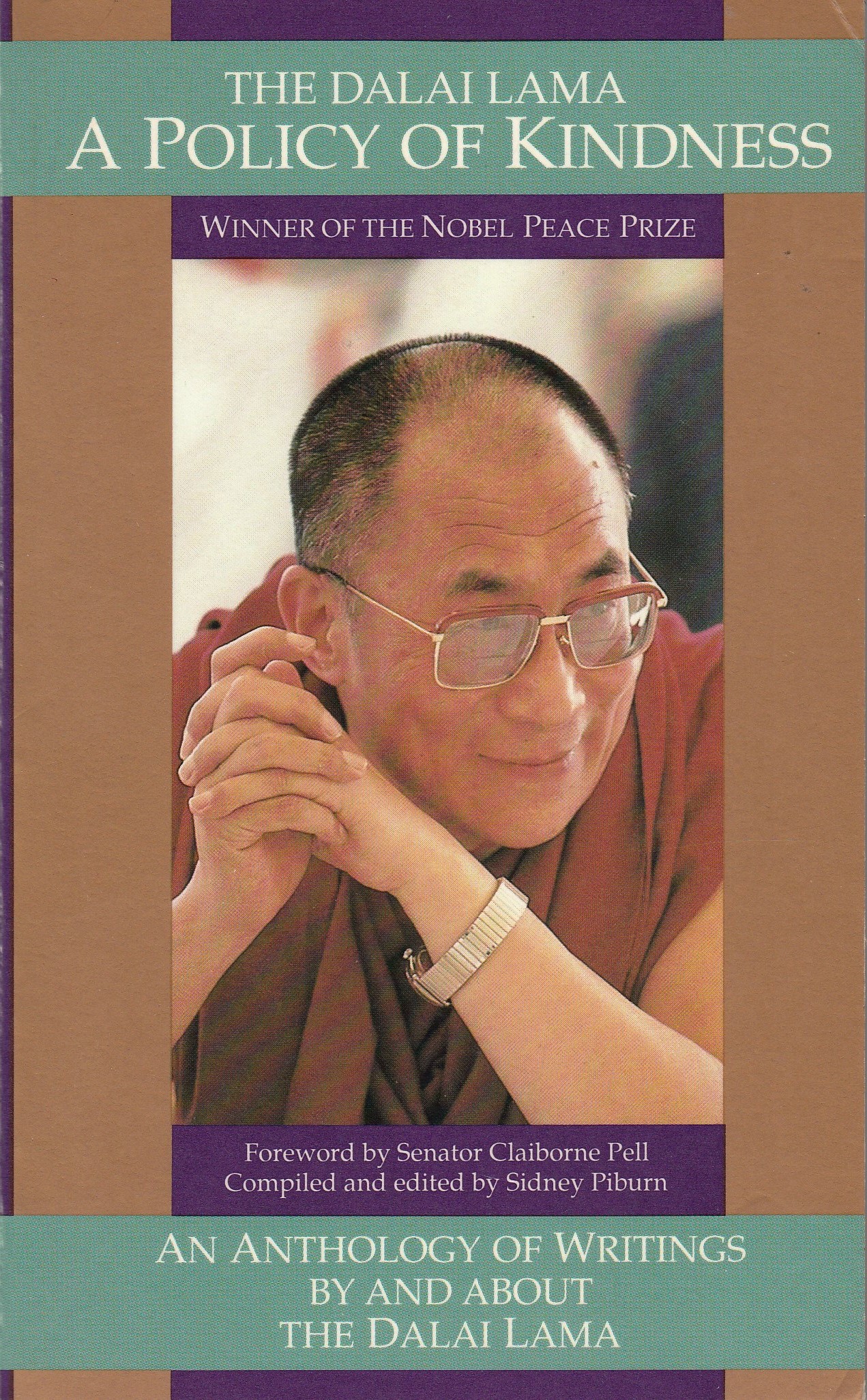 The Dalai Lama: A Policy of Kindness: An Anthology of Writings By and About the Dalai Lama (Paperback)