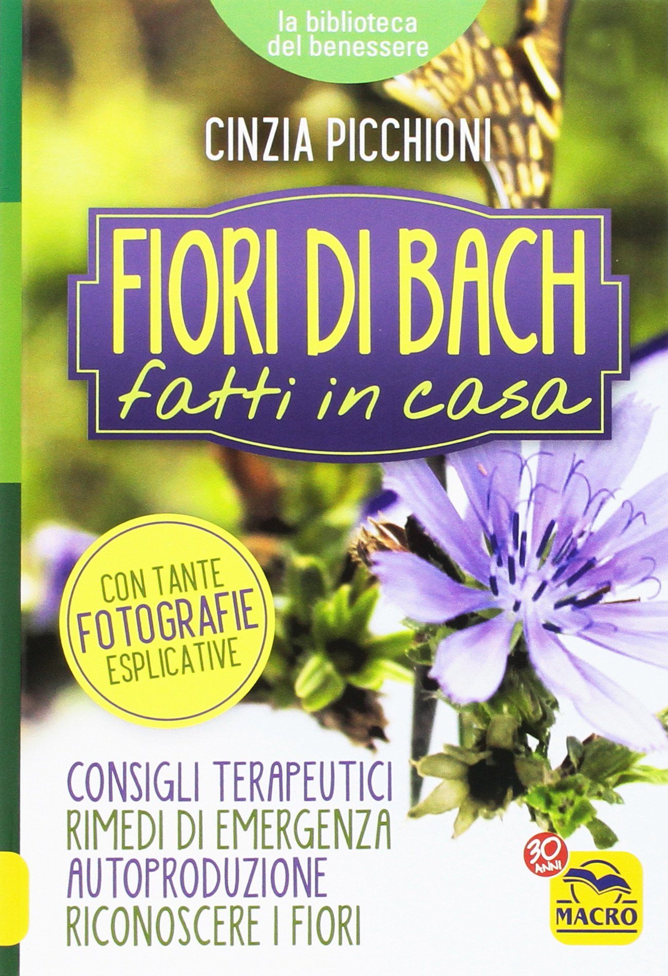 Fiori di Bach fatti in casa: consigli terapeutici, rimedi di emergenza, autoproduzione, riconoscere i fiori (Paperback)