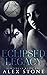 Eclipsed Legacy