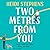 Two Metres from You