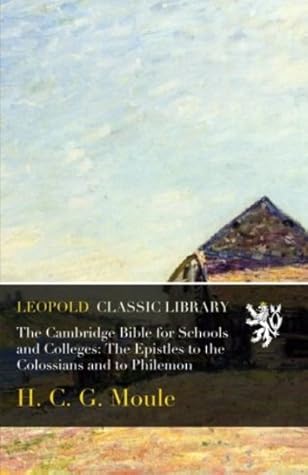 The Cambridge Bible for Schools and Colleges: The Epistles to the Colossians and to Philemon