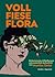Voll fiese Flora by Monika Geier