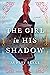 The Girl in His Shadow