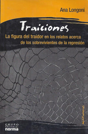Traiciones: la figura del traidor en los relatos acerca de los sobrevivientes de la represión