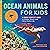 Ocean Animals for Kids: A J...