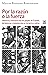 Por la razón o la fuerza: Historia de los golpes de Estado, dictaduras y resistencia en América Latina