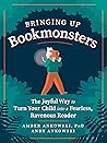 Bringing Up Bookmonsters by Amber Ankowski