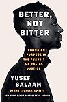 Better, Not Bitter: Living on Purpose in the Pursuit of Racial Justice Book cover for Better, Not Bitter: Living on Purpose in the Pursuit of Racial Justice