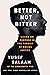 Better, Not Bitter by Yusef Salaam