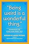 "Being Weird Is a Wonderful Thing" by Kathryn Petras