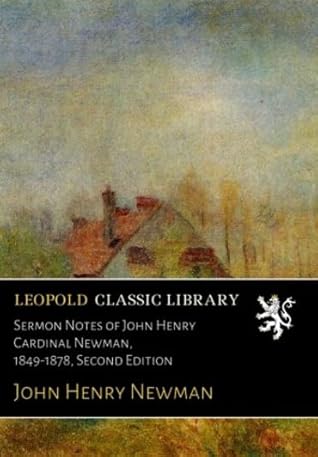 Sermon Notes of John Henry Cardinal Newman, 1849-1878, Second Edition