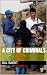 A CITY OF CRIMINALS