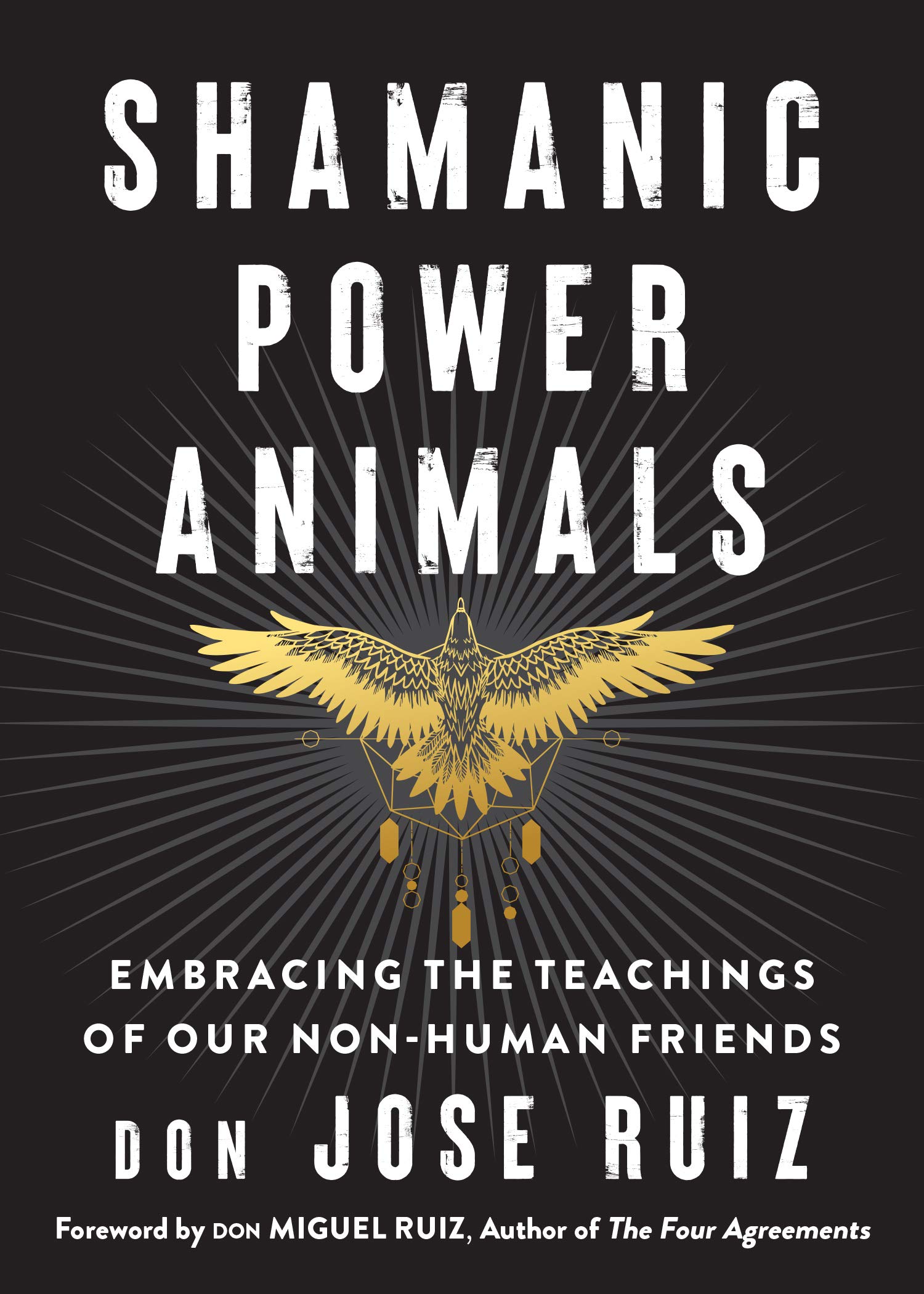 Shamanic Power Animals: Embracing the Teachings of Our Non-Human Friends (Shamanic Wisdom)
